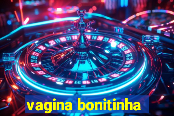 vagina bonitinha