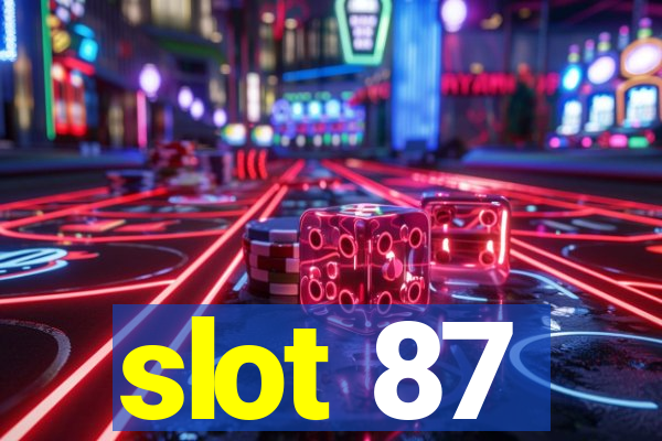 slot 87