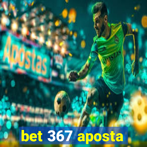 bet 367 aposta