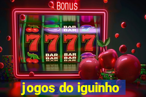 jogos do iguinho