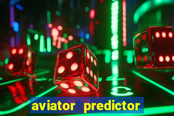 aviator predictor v4.0 apk download