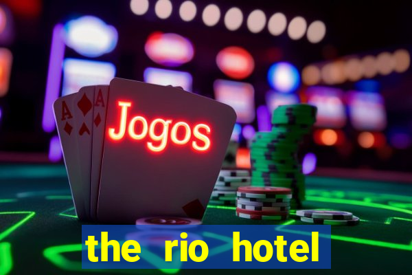 the rio hotel casino las vegas