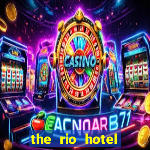 the rio hotel casino las vegas