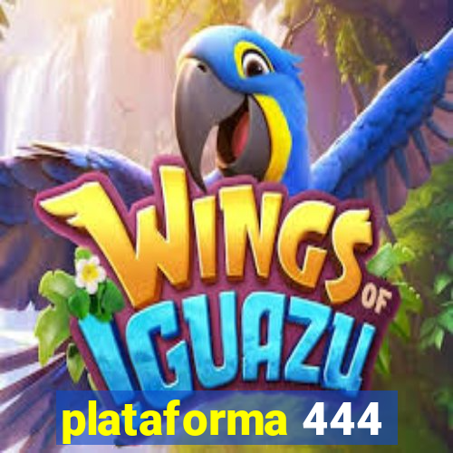 plataforma 444