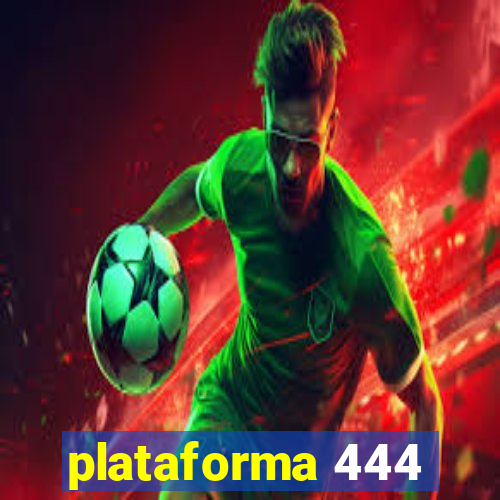 plataforma 444