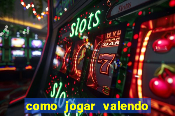 como jogar valendo dinheiro no pokerstars