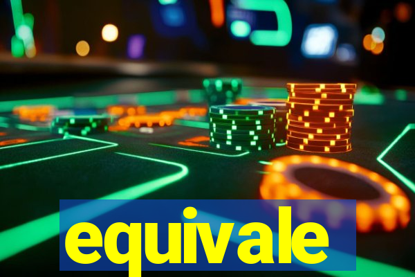 equivale