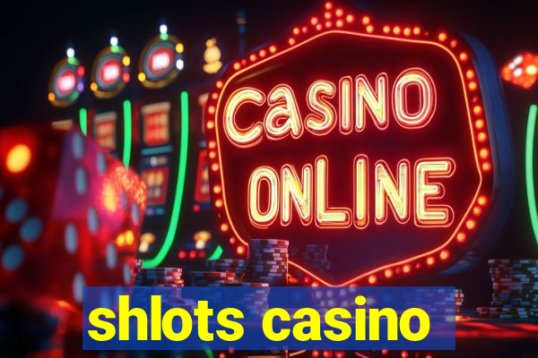 shlots casino