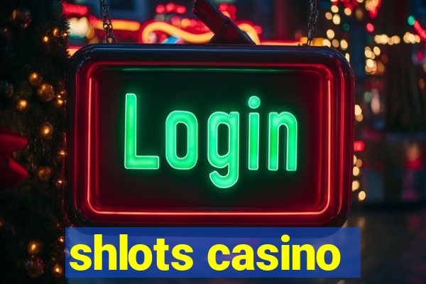 shlots casino