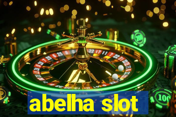 abelha slot