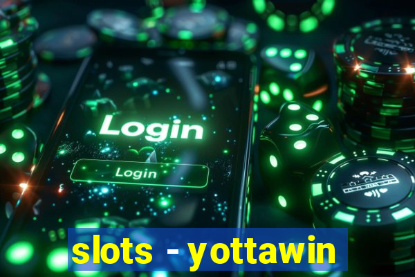 slots - yottawin