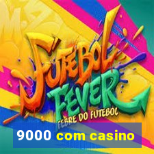 9000 com casino