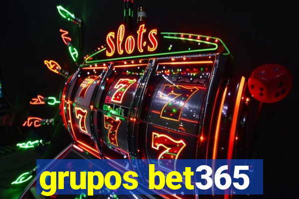 grupos bet365