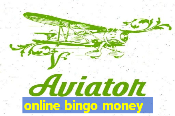 online bingo money