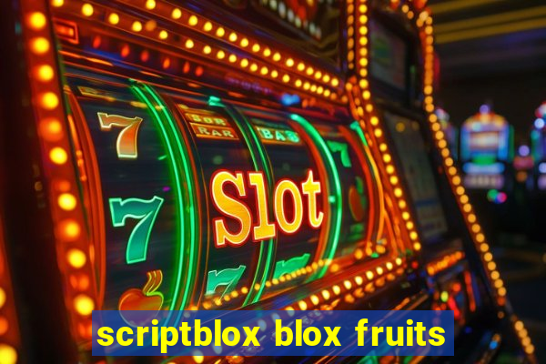 scriptblox blox fruits