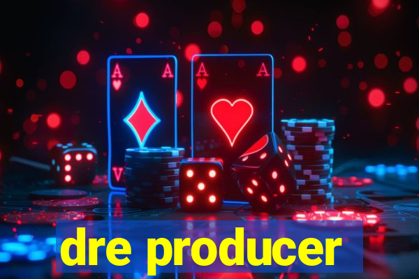 dre producer