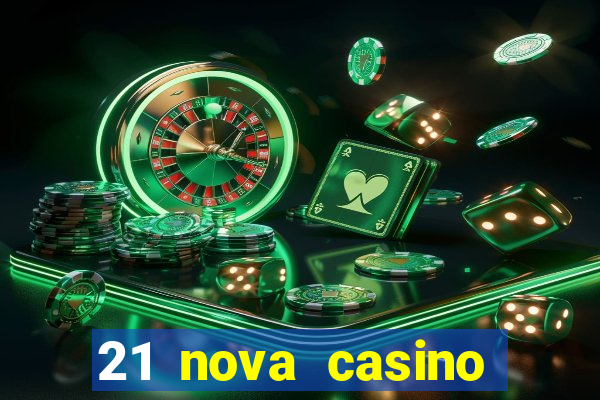 21 nova casino free download