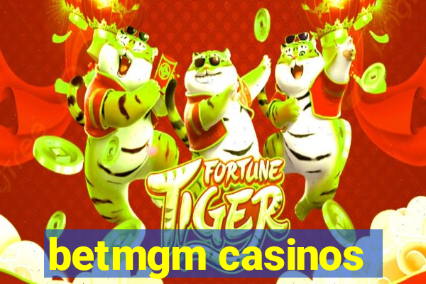 betmgm casinos