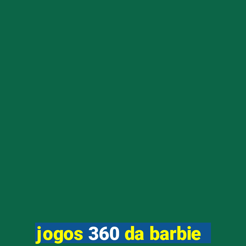 jogos 360 da barbie