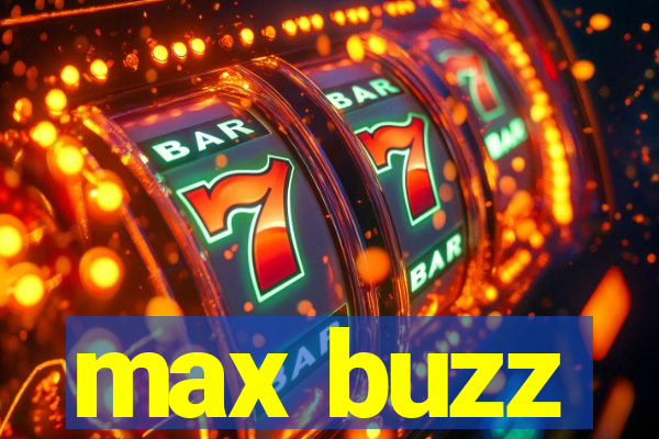 max buzz