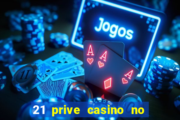 21 prive casino no deposit bonus code