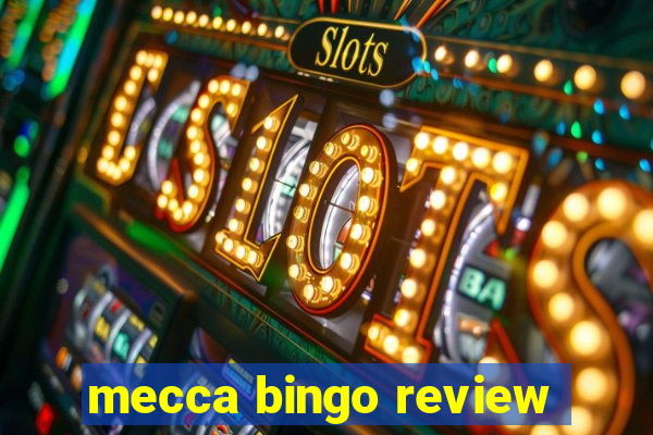 mecca bingo review