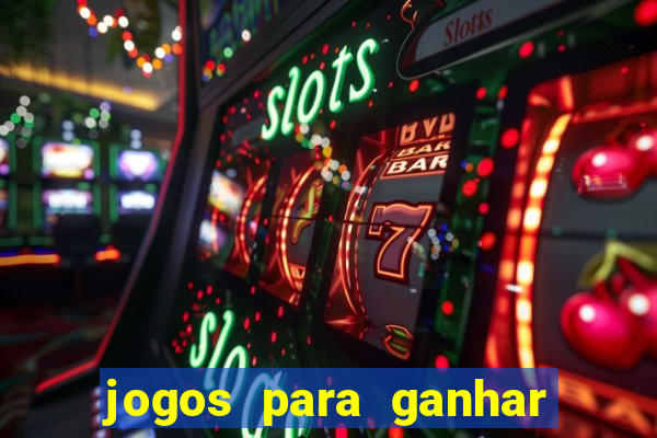 jogos para ganhar dinheiro online