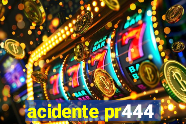 acidente pr444