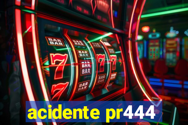 acidente pr444