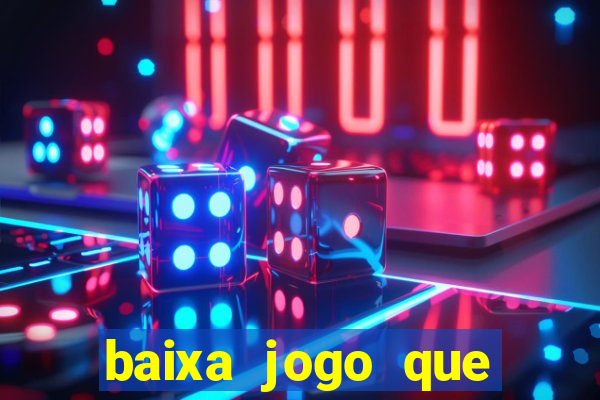 baixa jogo que ganha dinheiro de verdade