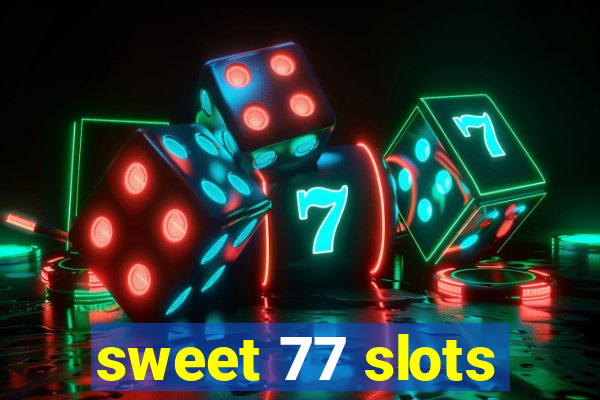 sweet 77 slots