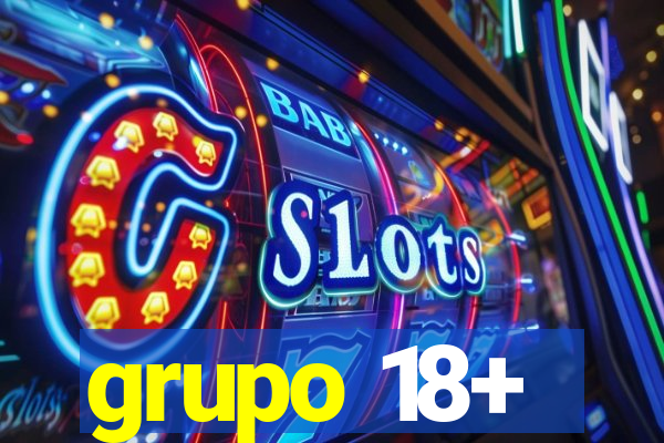 grupo 18+