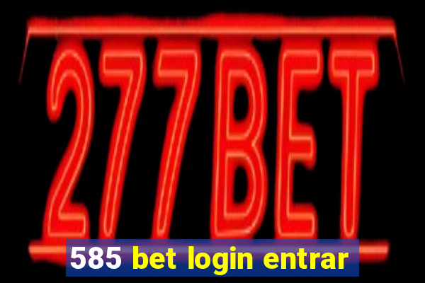 585 bet login entrar