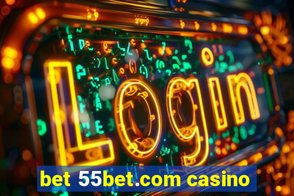 bet 55bet.com casino