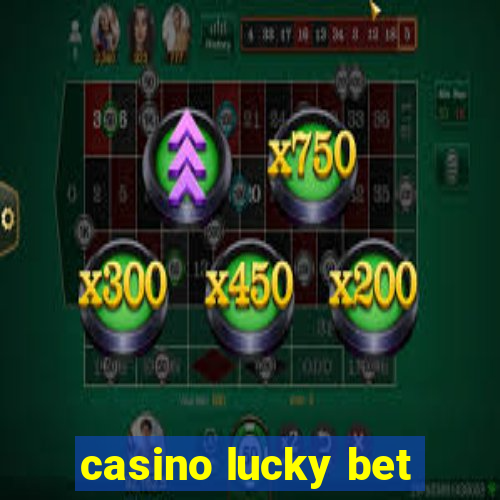 casino lucky bet