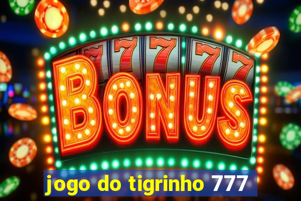 jogo do tigrinho 777