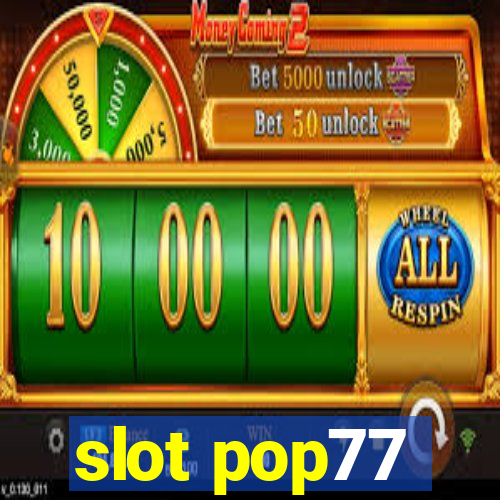 slot pop77