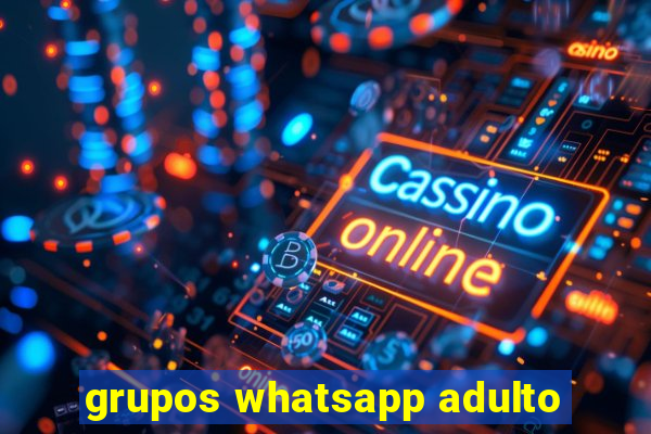 grupos whatsapp adulto