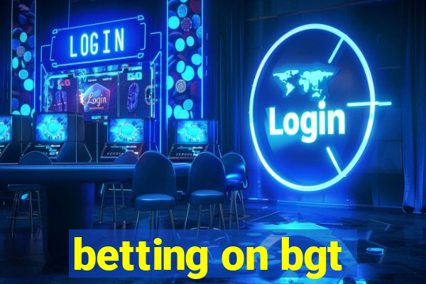 betting on bgt