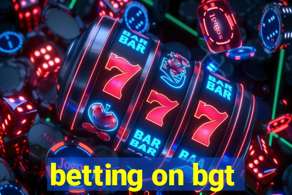 betting on bgt