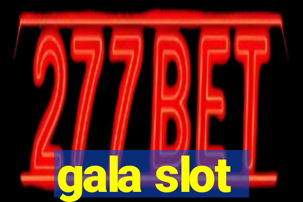 gala slot