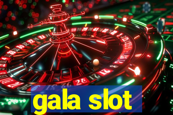 gala slot