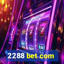 2288 bet com