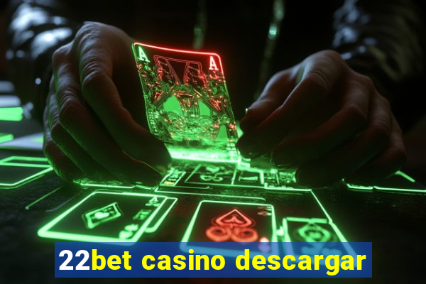 22bet casino descargar