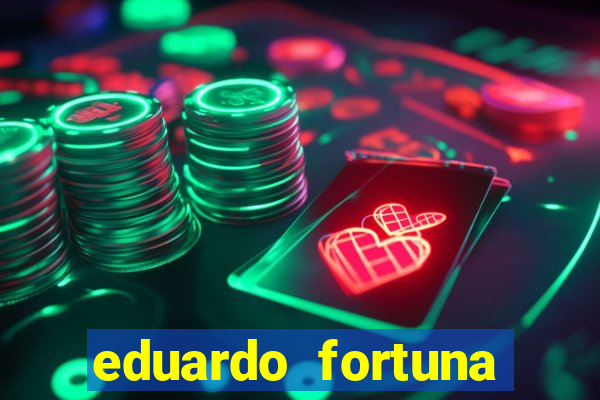 eduardo fortuna mercado financeiro