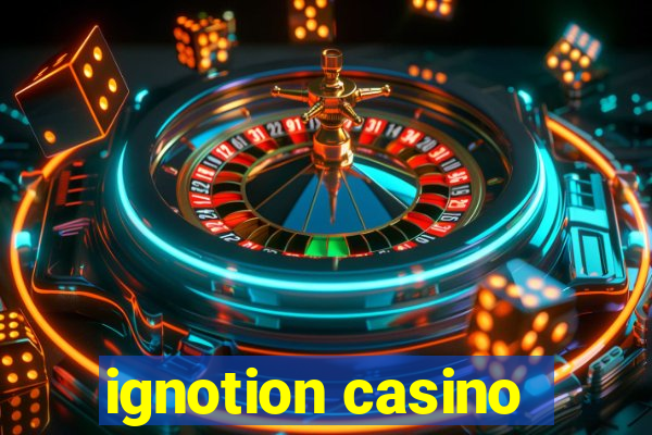 ignotion casino