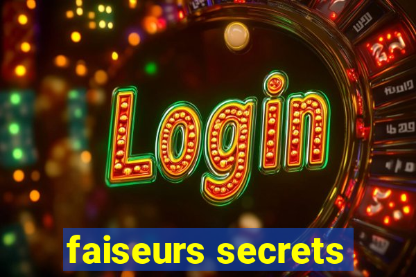 faiseurs secrets