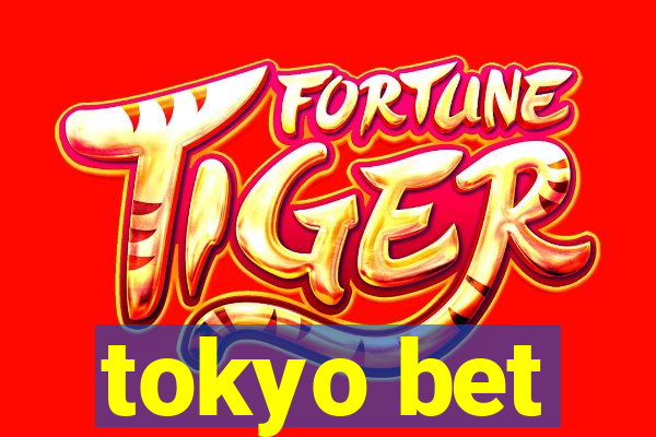 tokyo bet