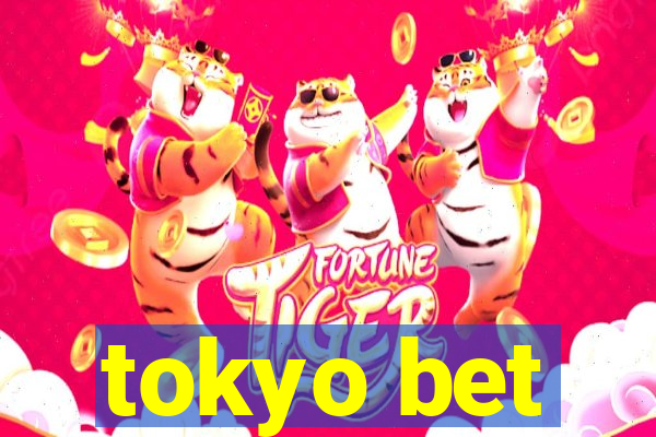 tokyo bet