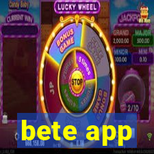 bete app